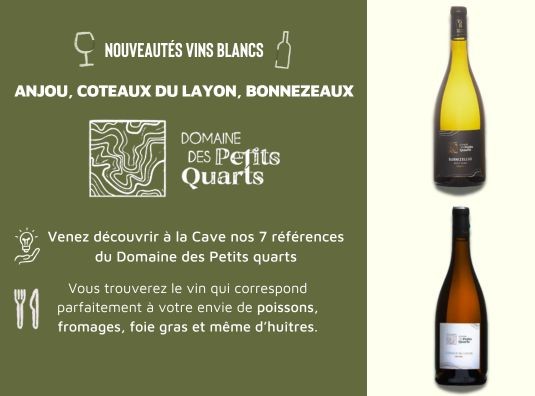 Anjou, Coteaux du Layon et Bonnezeaux du Domaine des Petits Quarts